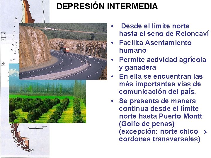 DEPRESIÓN INTERMEDIA • • • Desde el límite norte hasta el seno de Reloncaví DEPRESIÓN INTERMEDIA • • • Desde el límite norte hasta el seno de Reloncaví