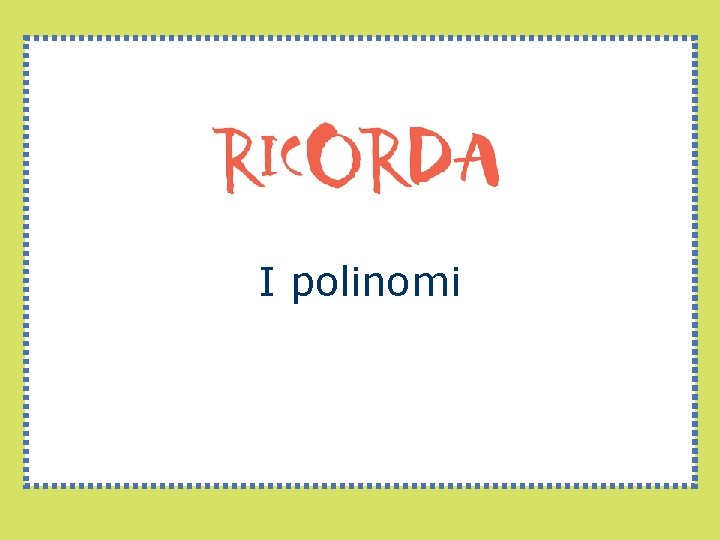 I polinomi 