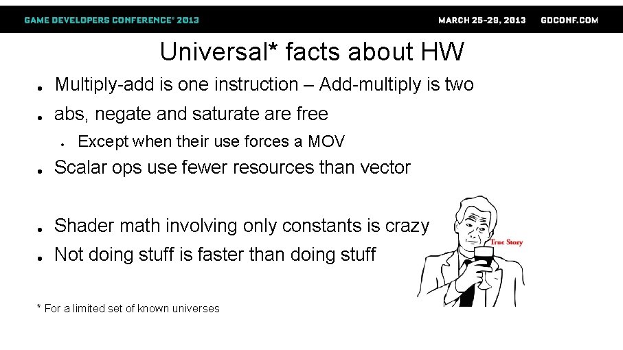 Universal* facts about HW ● Multiply-add is one instruction – Add-multiply is two ●