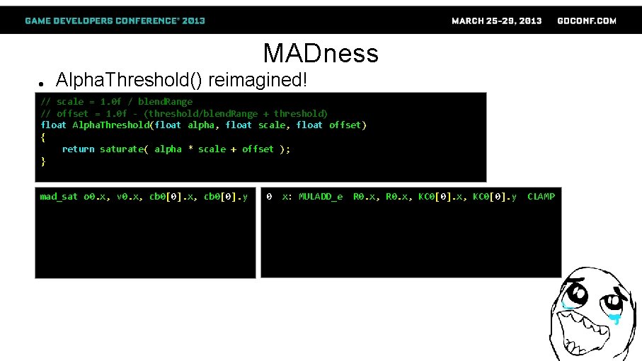 MADness ● Alpha. Threshold() reimagined! // scale = 1. 0 f / blend. Range