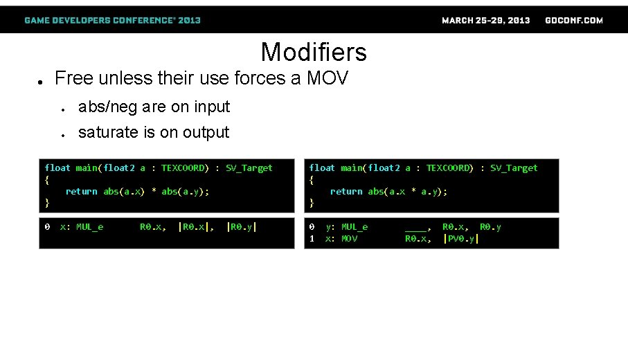 Modifiers Free unless their use forces a MOV ● ● abs/neg are on input