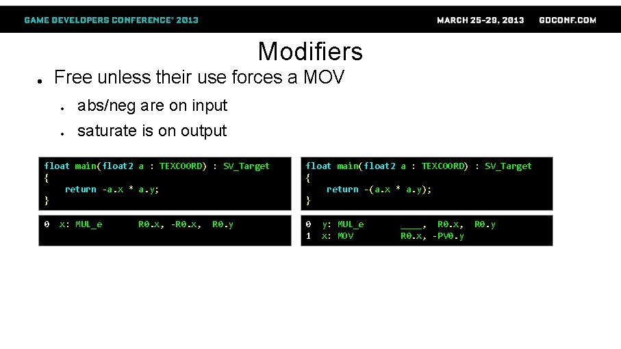 Modifiers Free unless their use forces a MOV ● ● abs/neg are on input