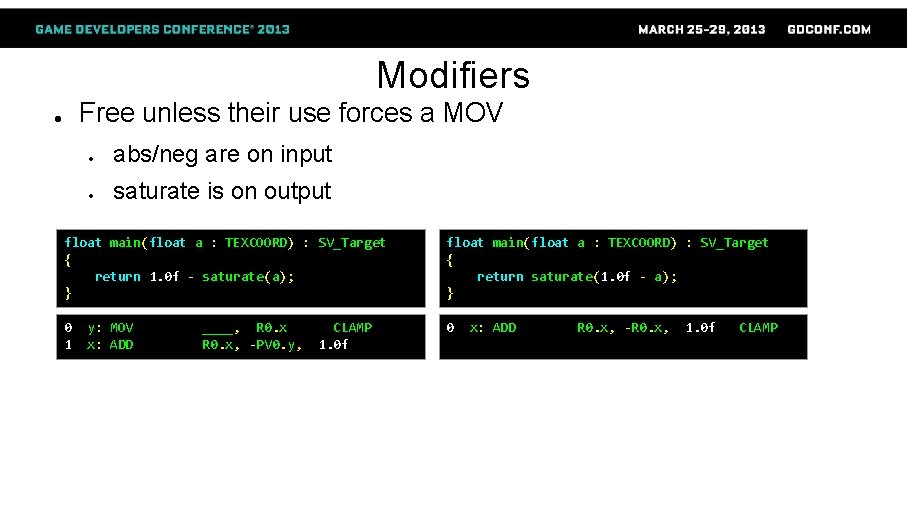 Modifiers Free unless their use forces a MOV ● ● abs/neg are on input