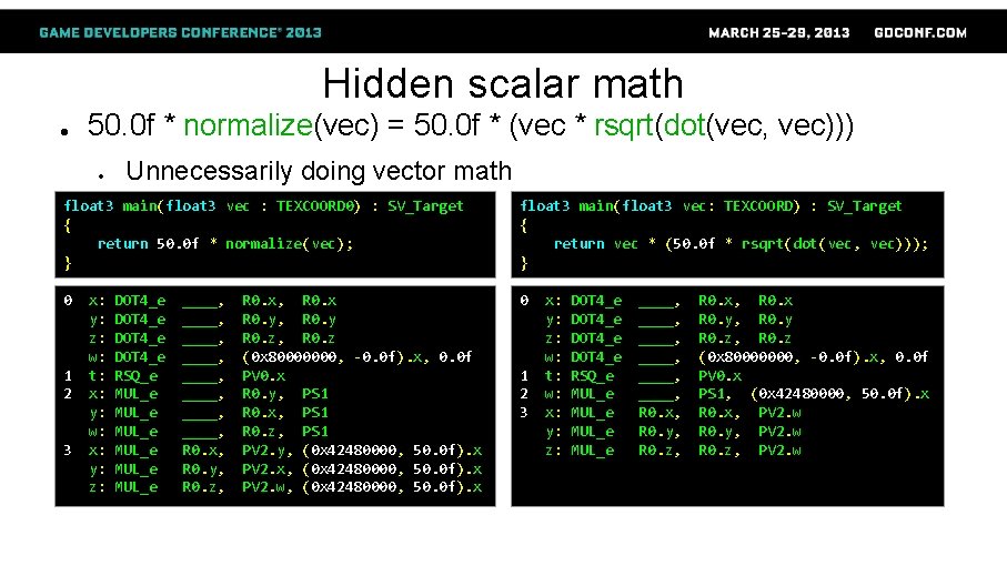 Hidden scalar math ● 50. 0 f * normalize(vec) = 50. 0 f *