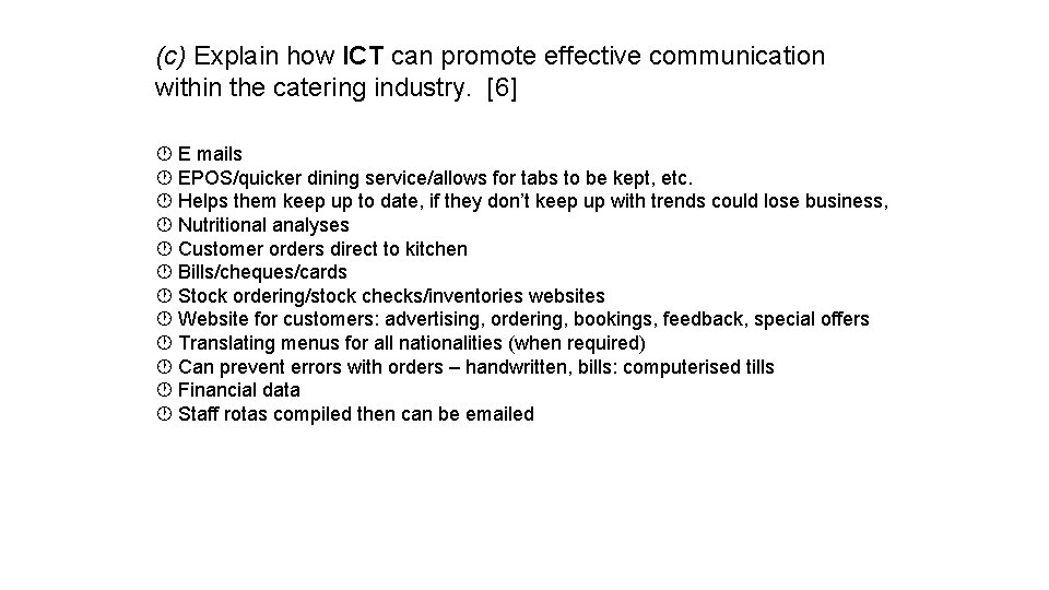 (c) Explain how ICT can promote effective communication within the catering industry. [6] E