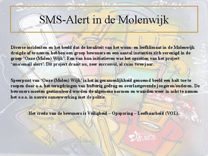 SMS-Alert in de Molenwijk Diverse incidenten en het beeld dat de kwaliteit van het
