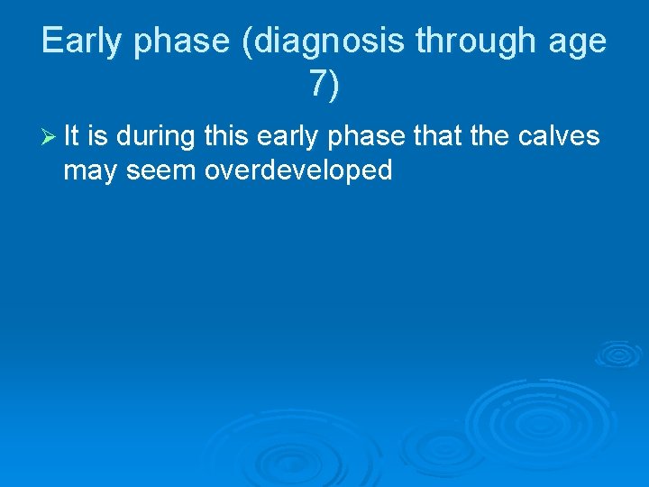 Early phase (diagnosis through age 7) Ø It is during this early phase that Early phase (diagnosis through age 7) Ø It is during this early phase that