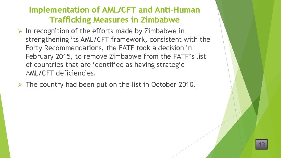 Implementation of AML/CFT and Anti-Human Trafficking Measures in Zimbabwe Ø In recognition of the