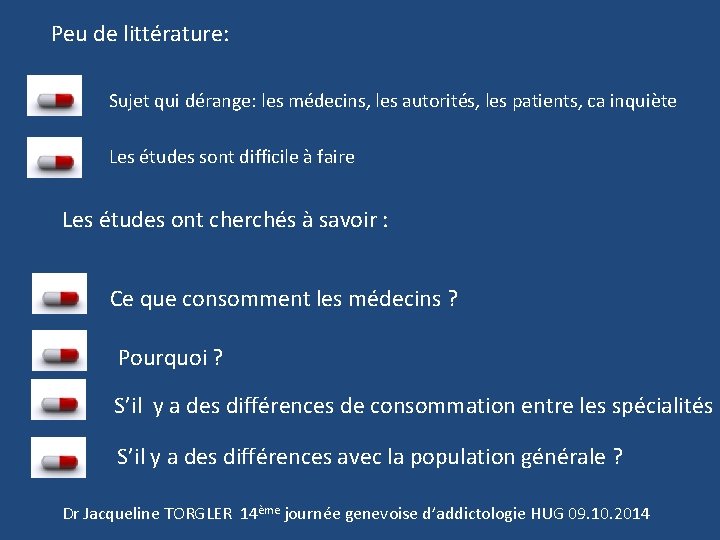 Peu de littérature: Sujet qui dérange: les médecins, les autorités, les patients, ca inquiète
