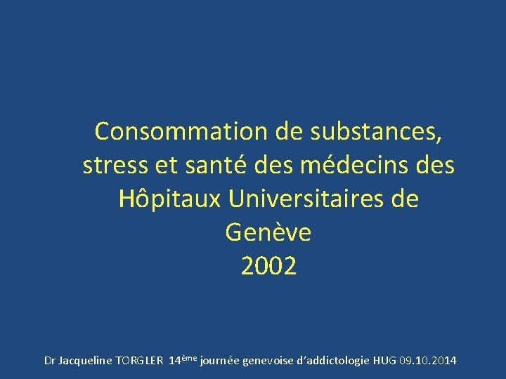 Consommation de substances, stress et santé des médecins des Hôpitaux Universitaires de Genève 2002