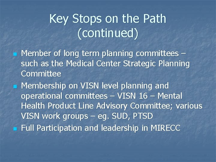 Key Stops on the Path (continued) n n n Member of long term planning