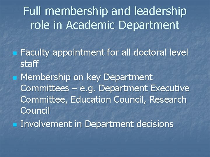 Full membership and leadership role in Academic Department n n n Faculty appointment for