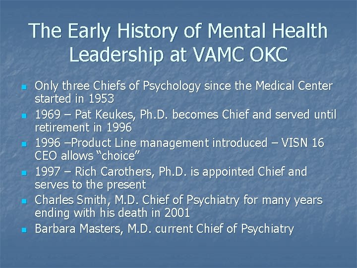 The Early History of Mental Health Leadership at VAMC OKC n n n Only