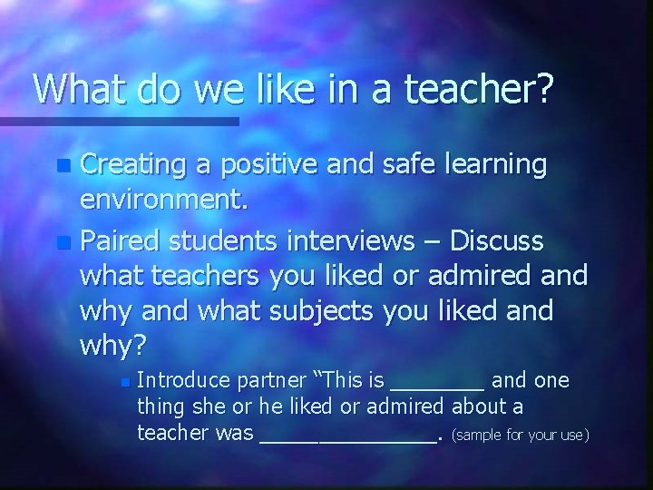 What do we like in a teacher? Creating a positive and safe learning environment.