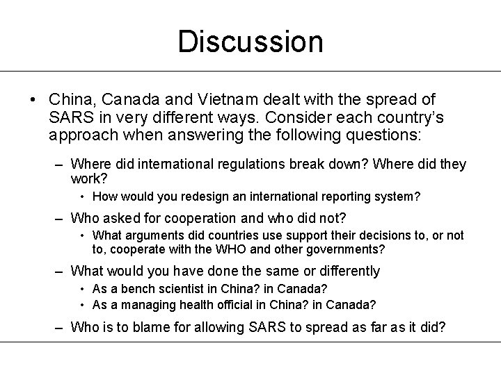 Discussion • China, Canada and Vietnam dealt with the spread of SARS in very