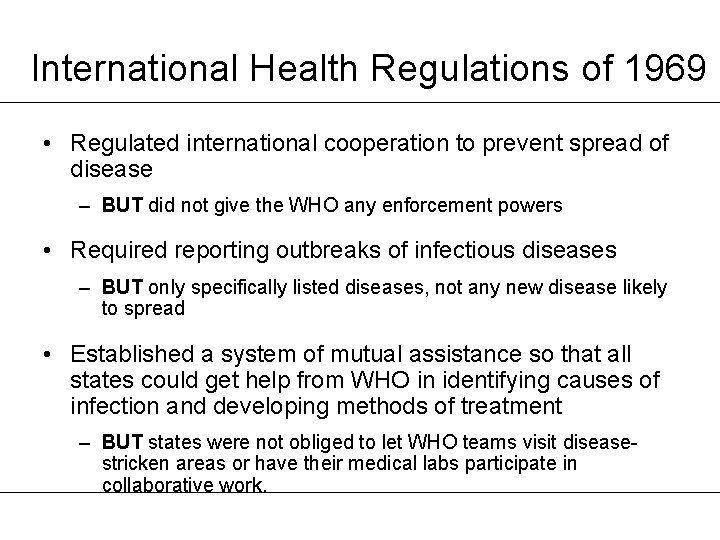 International Health Regulations of 1969 • Regulated international cooperation to prevent spread of disease