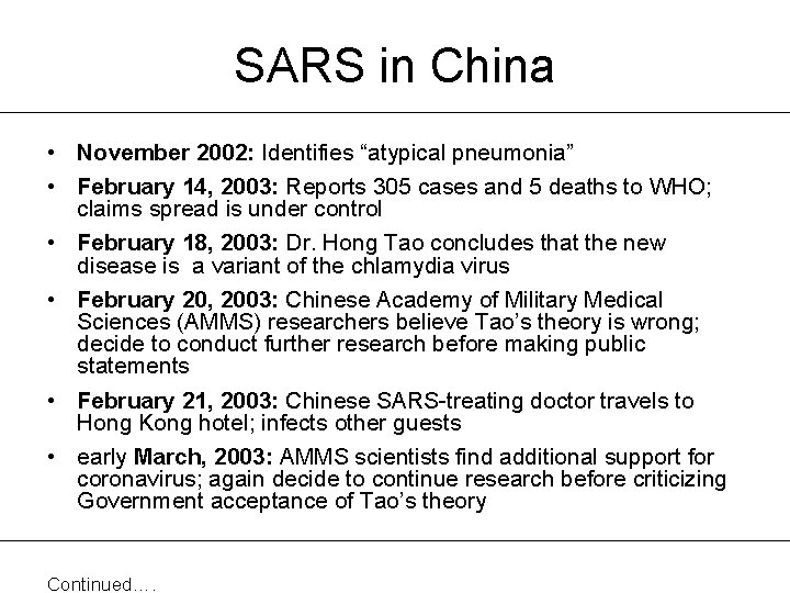 SARS in China • November 2002: Identifies “atypical pneumonia” • February 14, 2003: Reports