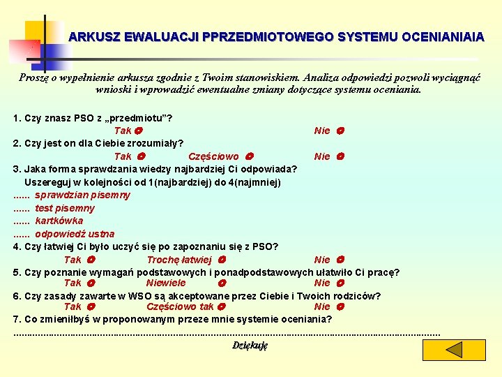 ARKUSZ EWALUACJI PPRZEDMIOTOWEGO SYSTEMU OCENIANIAIA Proszę o wypełnienie arkusza zgodnie z Twoim stanowiskiem. Analiza