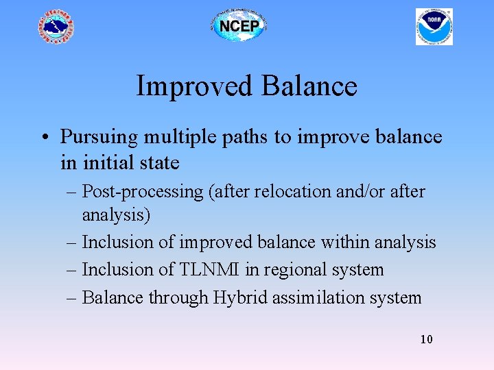 Improved Balance • Pursuing multiple paths to improve balance in initial state – Post-processing