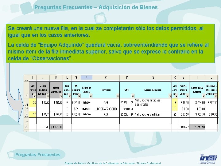 Preguntas Frecuentes – Adquisición de Bienes Se creará una nueva fila, en la cual