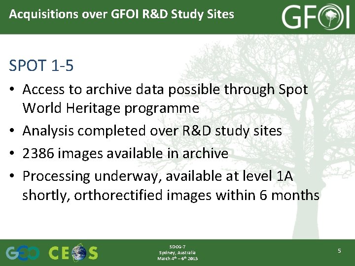 Acquisitions over GFOI R&D Study Sites SPOT 1 -5 • Access to archive data