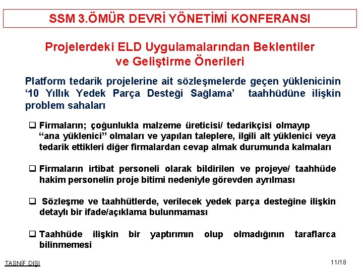 SSM 3. ÖMÜR DEVRİ YÖNETİMİ KONFERANSI Projelerdeki ELD Uygulamalarından Beklentiler ve Geliştirme Önerileri Platform