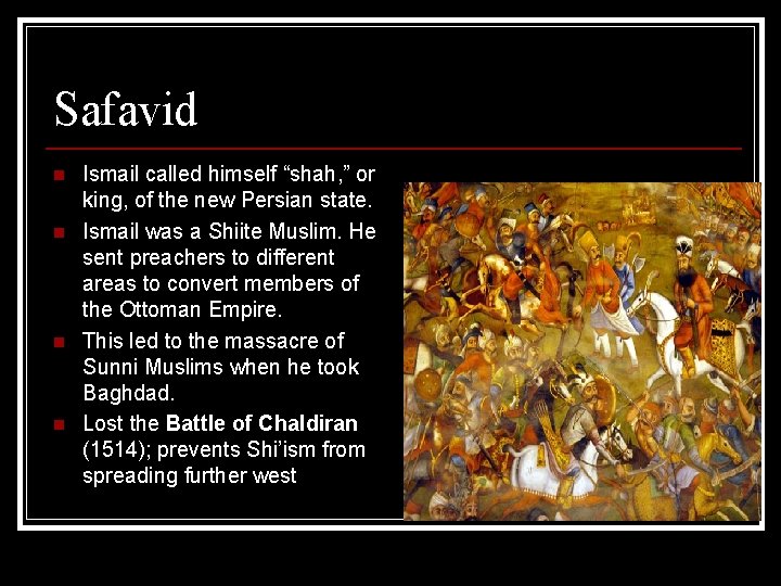 Safavid n n Ismail called himself “shah, ” or king, of the new Persian