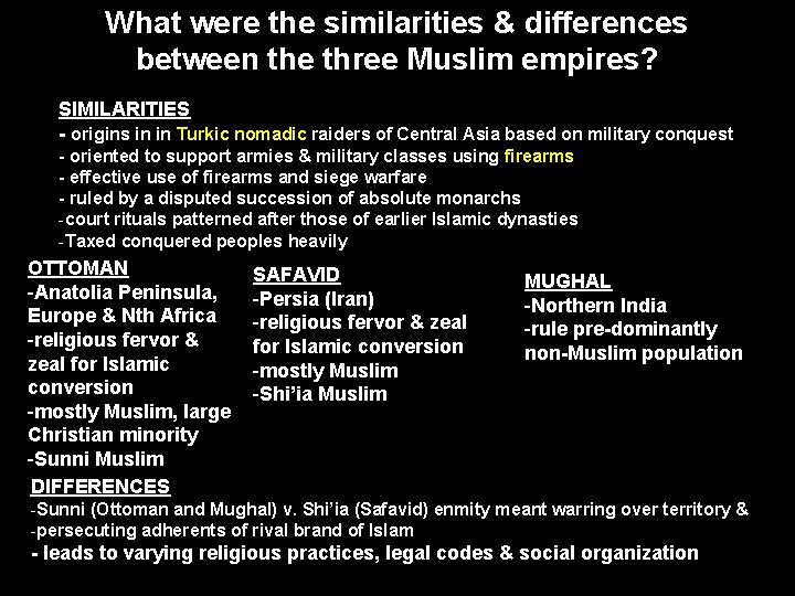 What were the similarities & differences between the three Muslim empires? SIMILARITIES - origins