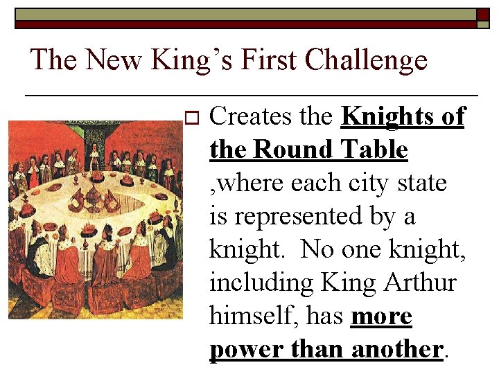 The New King’s First Challenge o Creates the Knights of the Round Table ,