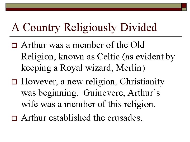 A Country Religiously Divided o o o Arthur was a member of the Old