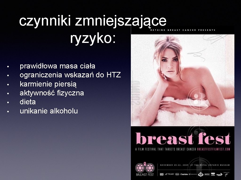 czynniki zmniejszające ryzyko: • • • prawidłowa masa ciała ograniczenia wskazań do HTZ karmienie