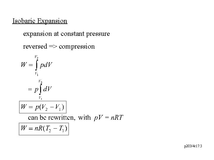 Isobaric Expansion expansion at constant pressure reversed => compression p 203/4 c 17: 3