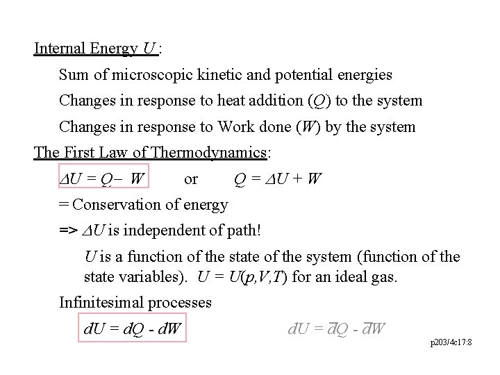 Internal Energy U : Sum of microscopic kinetic and potential energies Changes in response