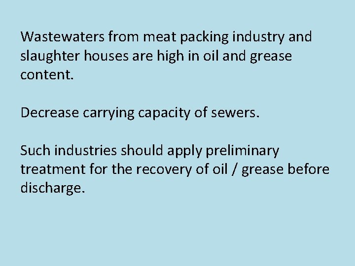 Wastewaters from meat packing industry and slaughter houses are high in oil and grease
