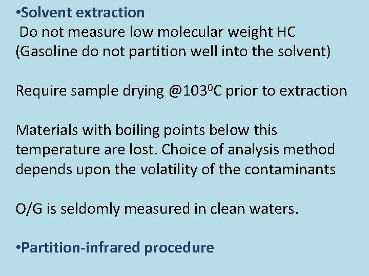  • Solvent extraction Do not measure low molecular weight HC (Gasoline do not