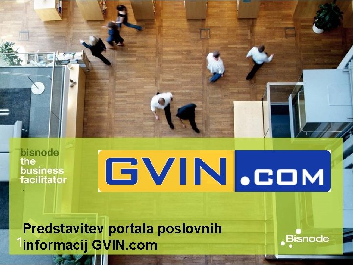 * Predstavitev portala poslovnih 1 informacij GVIN. com 