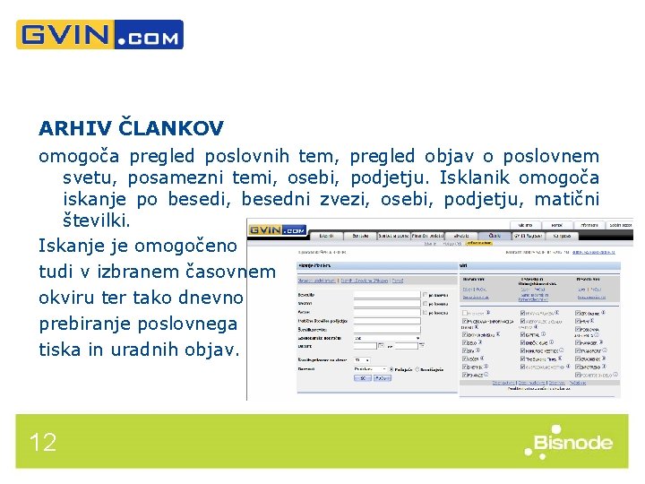 ARHIV ČLANKOV omogoča pregled poslovnih tem, pregled objav o poslovnem svetu, posamezni temi, osebi,