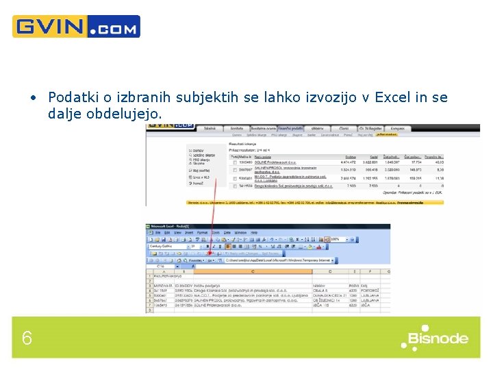  • Podatki o izbranih subjektih se lahko izvozijo v Excel in se dalje