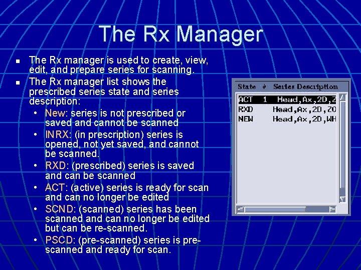 The Rx Manager n n The Rx manager is used to create, view, edit,