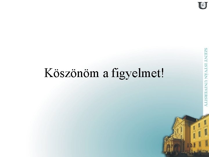 Köszönöm a figyelmet! 