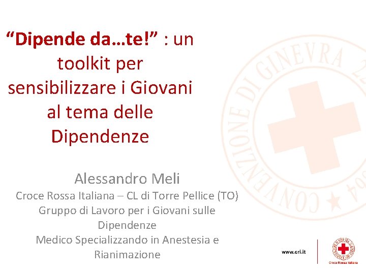 “Dipende da…te!” : un toolkit per sensibilizzare i Giovani al tema delle Dipendenze Alessandro