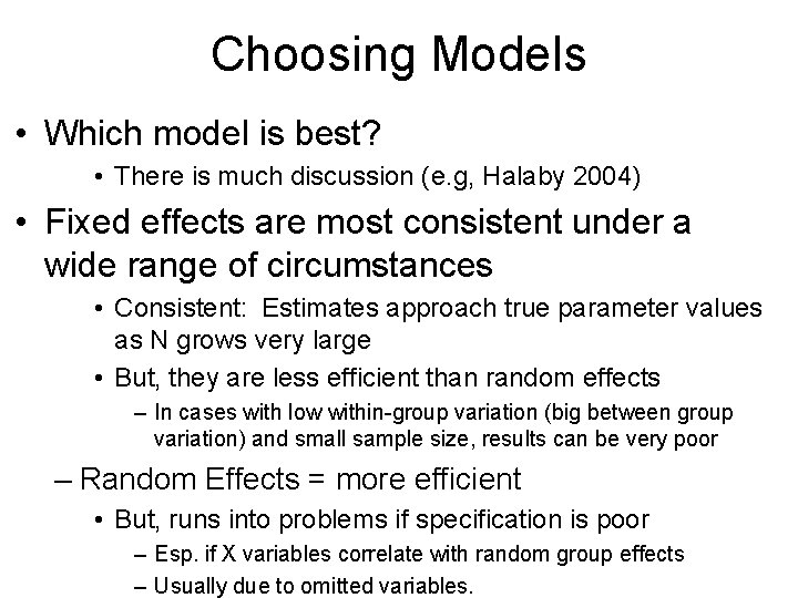 Choosing Models • Which model is best? • There is much discussion (e. g,