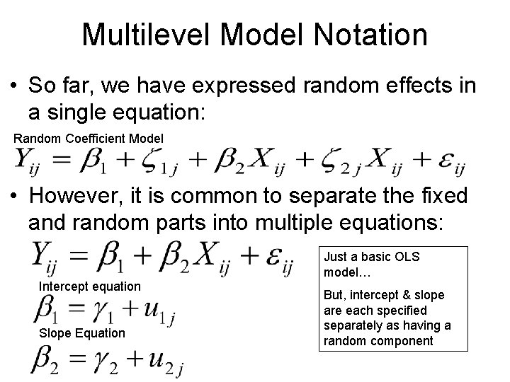 Multilevel Model Notation • So far, we have expressed random effects in a single