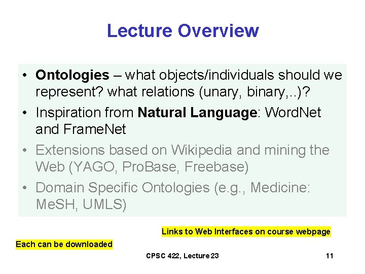 Lecture Overview • Ontologies – what objects/individuals should we represent? what relations (unary, binary,