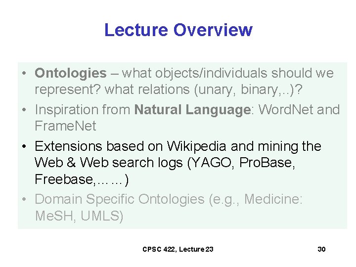 Lecture Overview • Ontologies – what objects/individuals should we represent? what relations (unary, binary,