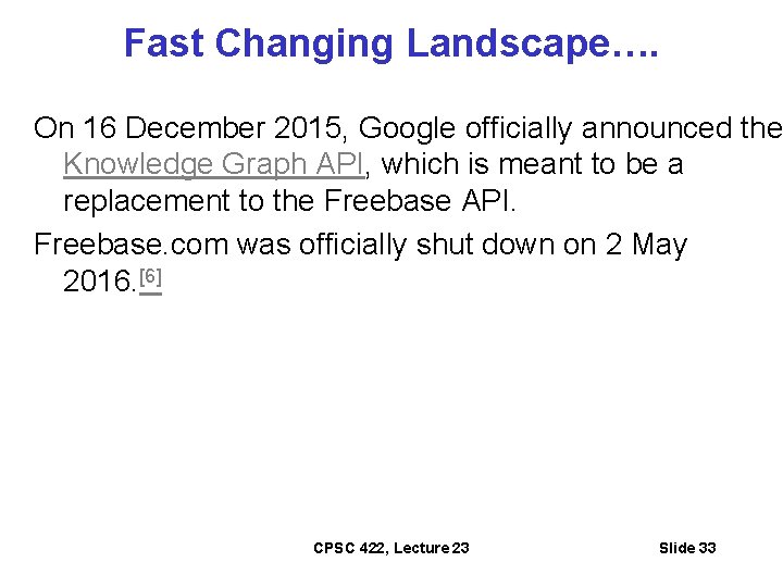 Fast Changing Landscape…. On 16 December 2015, Google officially announced the Knowledge Graph API,
