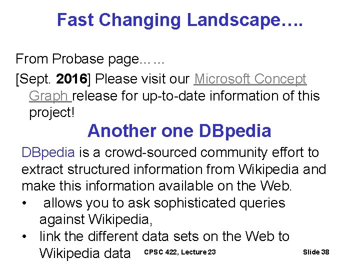 Fast Changing Landscape…. From Probase page…… [Sept. 2016] Please visit our Microsoft Concept Graph
