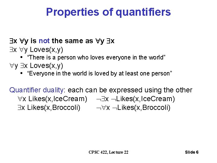 Properties of quantifiers x y is not the same as y x x y