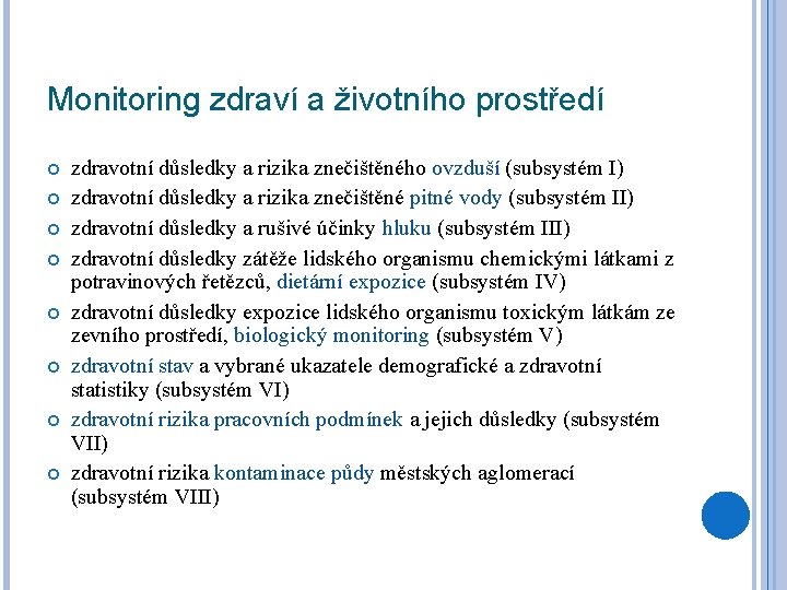Monitoring zdraví a životního prostředí zdravotní důsledky a rizika znečištěného ovzduší (subsystém I) zdravotní