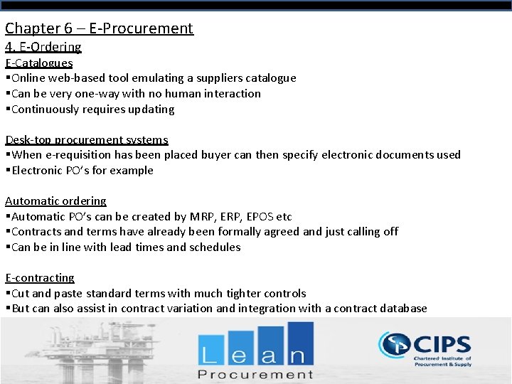 Chapter 6 – E-Procurement 4. E-Ordering E-Catalogues §Online web-based tool emulating a suppliers catalogue Chapter 6 – E-Procurement 4. E-Ordering E-Catalogues §Online web-based tool emulating a suppliers catalogue